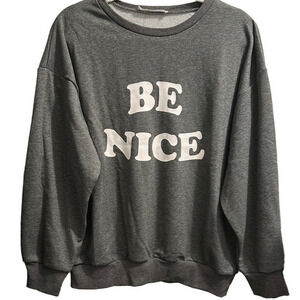 Gray 'Be Nice' Sweatshirt